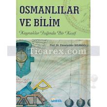 Osmanlılar ve Bilim | Ekmeleddin İhsanoğlu