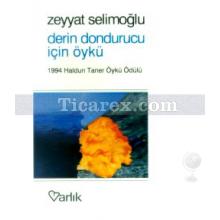 Derin Dondurucu İçin Öykü | Zeyyat Selimoğlu