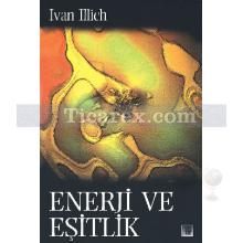 Enerji ve Eşitlik | Ivan Illich