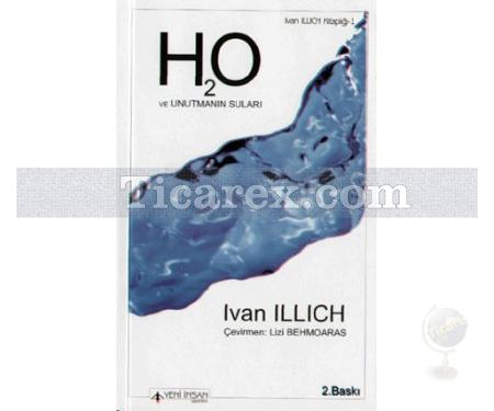 H2O ve Unutmanın Suları | Ivan Illich - Resim 1