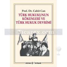 Türk Hukukunun Kökenleri ve Türk Hukuk Devrimi | Cahit Can