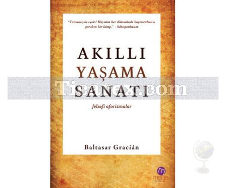 Akıllı Yaşama Sanatı | Felsefi Aforizmalar | Baltasar Gracian - Resim 1