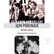 Senaryo Yazarları İçin Psikoloji | William Indick