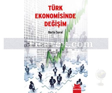 Türk Ekonomisinde Değişim | Bartu Soral - Resim 1