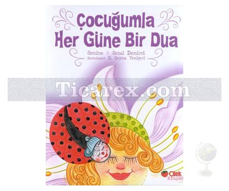 Çocuğumla Her Güne Bir Dua | Semine Demirci, Senai Demirci - Resim 1