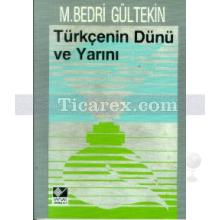 Türkçenin Dünü ve Yarını | Mehmet Bedri Gültekin