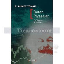 Batan Piyasalar | 21. Yüzyılın İlk Buhranı | Ertuğrul Ahmet Tonak