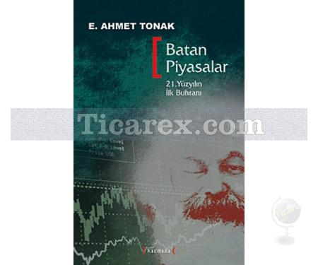 Batan Piyasalar | 21. Yüzyılın İlk Buhranı | Ertuğrul Ahmet Tonak - Resim 1