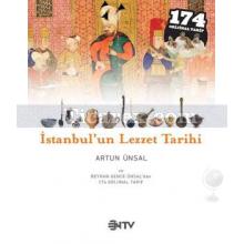 İstanbul'un Lezzet Tarihi | Beyhan Gence Ünsal'dan 174 Orijinal Tarif Eşliğinde | Artun Ünsal