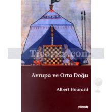 Avrupa ve Orta Doğu | Albert Hourani