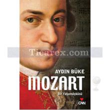 Mozart - Bir Yaşam Öyküsü | Aydın Büke