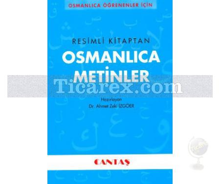 Resimli Kitaptan Osmanlıca Metinler | Osmanlıca Öğrenenler için | Ahmet Zeki İzgöer - Resim 1