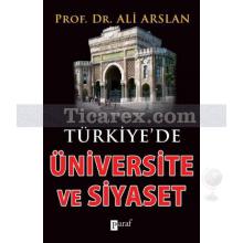 Türkiye'de Üniversite ve Siyaset | Ali Arslan