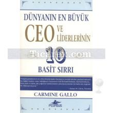 Dünyanın En Büyük Ceo ve Liderlerinin 10 Basit Sırrı | Carmine Gallo