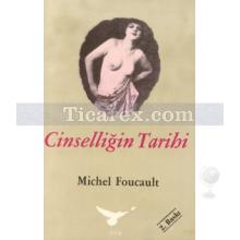 Cinselliğin Tarihi 1 | Michel Foucault