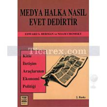 Medya Halka Nasıl Evet Dedirtir | Edward S. Herman, Noam Chomsky