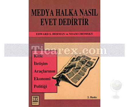 Medya Halka Nasıl Evet Dedirtir | Edward S. Herman, Noam Chomsky - Resim 1