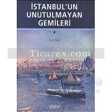 İstanbul'un Unutulmayan Gemileri | Eser Tutel