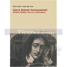 Kimlik Bedenin Hapishanesidir | Spinoza Üzerine Yazılar ve Söyleşiler | Cemal Bali Akal, Reyda Ergün