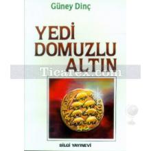 Yedi Domuzlu Altın | Güney Dinç