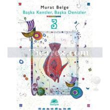 Başka Kentler, Başka Denizler 3 | Murat Belge