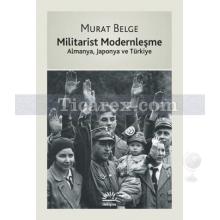 Militarist Modernleşme | Almanya, Japonya ve Türkiye | Murat Belge