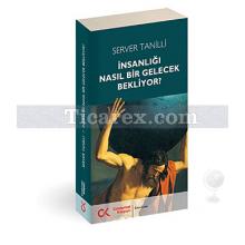 insanligi_nasil_bir_gelecek_bekliyor