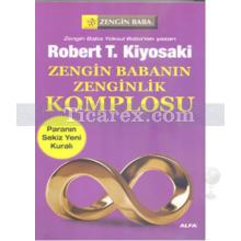 Zengin Babanın Zenginlik Komplosu | Robert T. Kiyosaki
