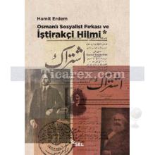 Osmanlı Sosyalist Fırkası ve İştirakçi Hilmi | Hamit Erdem