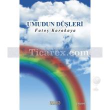 Umudun Düşleri | Fatoş Karakaya