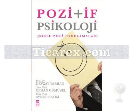 Pozitif Psikoloji | Çoklu Zeka Uygulamaları | Aynur Sayım, Nevzat Tarhan, Orhan Gümüşel - Resim 1