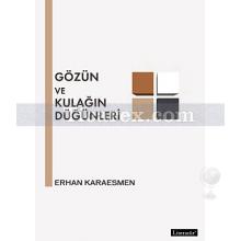 Gözün ve Kulağın Düğünleri | Erhan Karaesmen