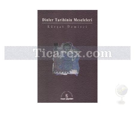 Dinler Tarihinin Meseleleri | Kürşat Demirci - Resim 1