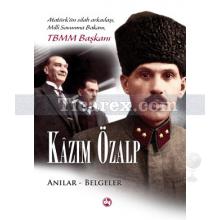 Kazım Özalp - Anılar Belgeler | Kazım Özalp