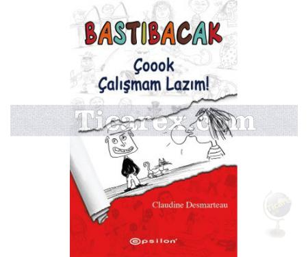 Bastıbacak: Çoook Çalışmam Lazım! | Claudine Desmarteau - Resim 1