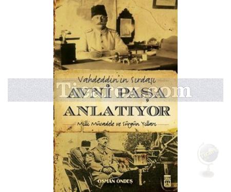 Vahdeddin'in Sırdaşı Avni Paşa Anlatıyor | Osman Öndeş - Resim 1