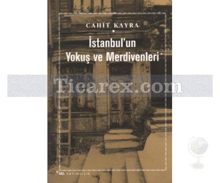 İstanbul'un Yokuş ve Merdivenleri | Cahit Kayra - Resim 1