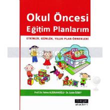 Okul Öncesi Eğitim Planlarım | Fatma Alisinanoğlu, Saide Özbey