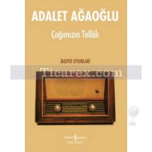 Çağımızın Tellalı (Radyo Oyunu) | Adalet Ağaoğlu