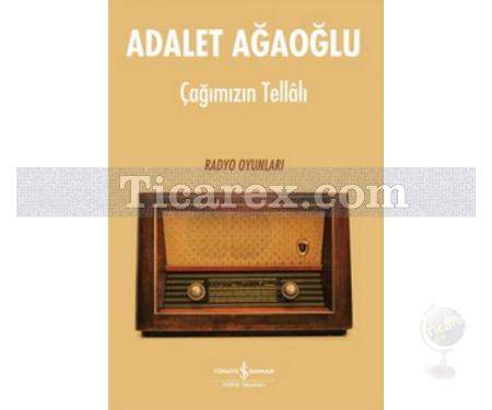 Çağımızın Tellalı (Radyo Oyunu) | Adalet Ağaoğlu - Resim 1