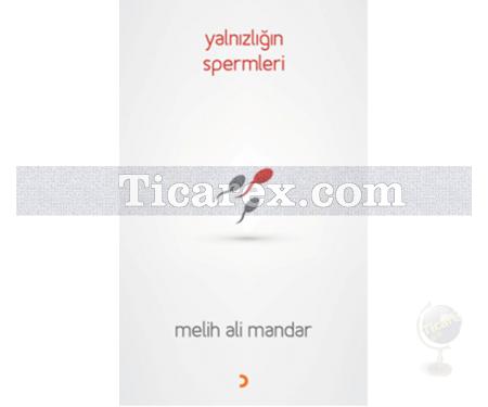 Yalnızlığın Spermleri | Melih Ali Mandar - Resim 1