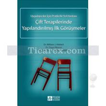 Çift Terapilerinde Yapılandırılmış İlk Görüşmeler | E. Çiğdem Leblebici , Özge Alkanat , William J. Hiebert