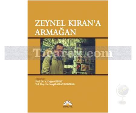 Zeynel Kıran'a Armağan | Songül Aslan Karakul, V. Doğan Günay - Resim 1