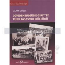 Dünden Bugüne Girit'te Türk Tasavvuf Kültürü | Selami Şimşek