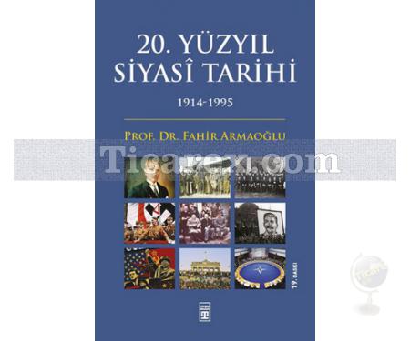 20. Yüzyıl Siyasi Tarihi (1914-1995) | Fahir Armaoğlu - Resim 1