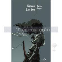 Kimsin Lan Ben | Berkan Ürgen