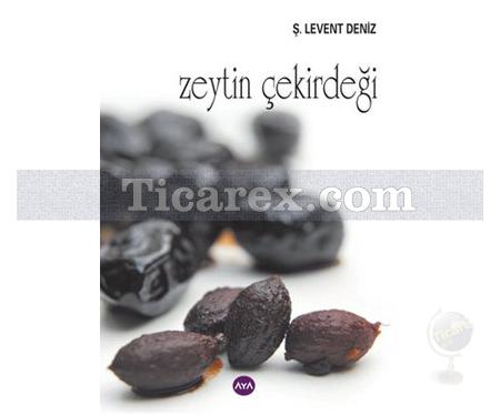 Zeytin Çekirdeği | Ş. Levent Deniz - Resim 1