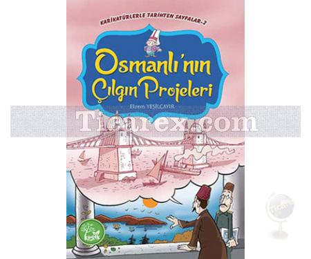 Osmanlı'nın Çılgın Projeleri | Karikatürlerle Tarihten Sayfalar 2 | Ekrem Yeşilçayır - Resim 1