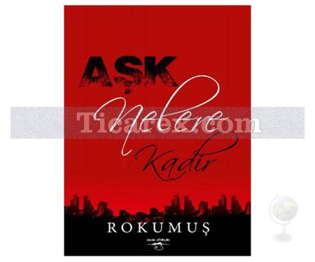 Aşk Nelere Kadir | Rokumuş - Resim 1