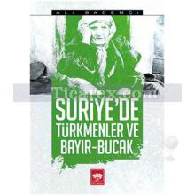 Suriye'de Türkmenler ve Bayır - Bucak | Ali Bademci